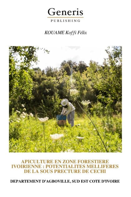Apiculture En Zone Forestiere Ivoirienne: Potentialites Melliferes de la Sous Precture de Cechi by Kouame Koffi Fïlix