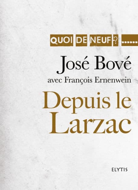 Depuis le Larzac: Parcours d'un militant pacifiste by José Bové