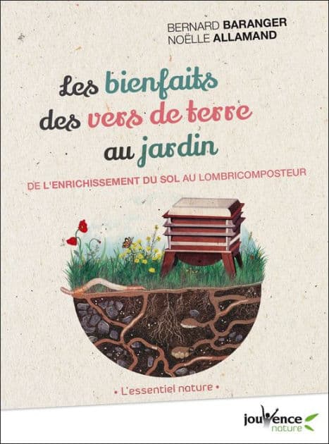Les bienfaits des vers de terre au jardin by Noëlle Allamand