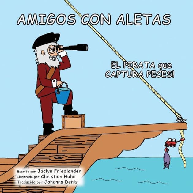 Amigos Con Aletas: El Pirata que Captura Peces by Christian Hahn