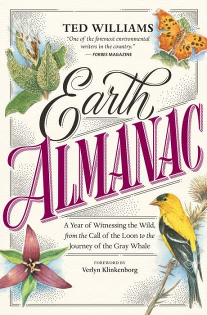 Earth Almanac: A Year of Witnessing the Wild, from the Call of the Loon to the Journey of the Gray Whale by Ted Williams