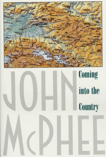 Coming into the Country by John McPhee