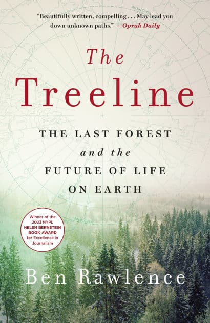 The Treeline: The Last Forest and the Future of Life on Earth by Ben Rawlence
