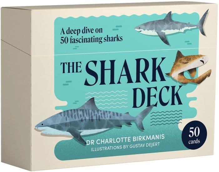 The Shark Deck: A Deep Dive on 50 Fascinating Sharks by Charlotte Birkmanis