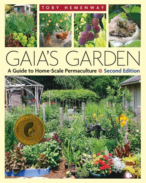 Gaia's Garden: A Guide to Home-Scale Permaculture, 2nd Edition / Edition 2 by Toby Hemenway