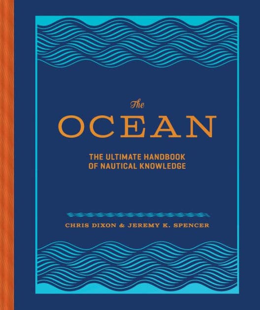 The Ocean: The Ultimate Handbook of Nautical Knowledge by Chris Dixon