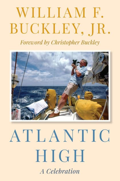Atlantic High: A Celebration by William F. Buckley Jr.