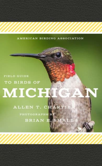 American Birding Association Field Guide to Birds of Michigan by Allen T. Chartier