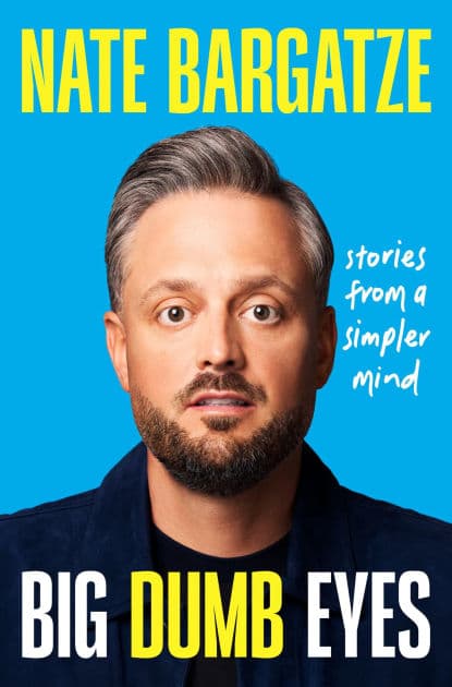 Big Dumb Eyes: Stories from a Simpler Mind by Nate Bargatze
