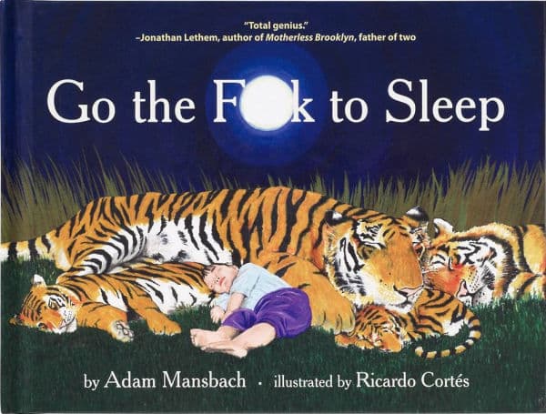 Go the F**k to Sleep (Go the F**k to Sleep Series #1) by Adam Mansbach
