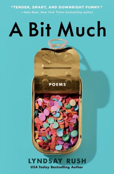 A Bit Much: Poems by Lyndsay Rush