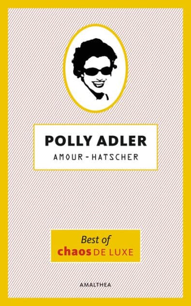 Amour-Hatscher: Best of Chaos de luxe by Polly Adler