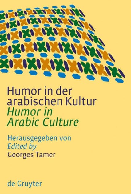 Humor in der arabischen Kultur / Humor in Arabic Culture by Georges Tamer