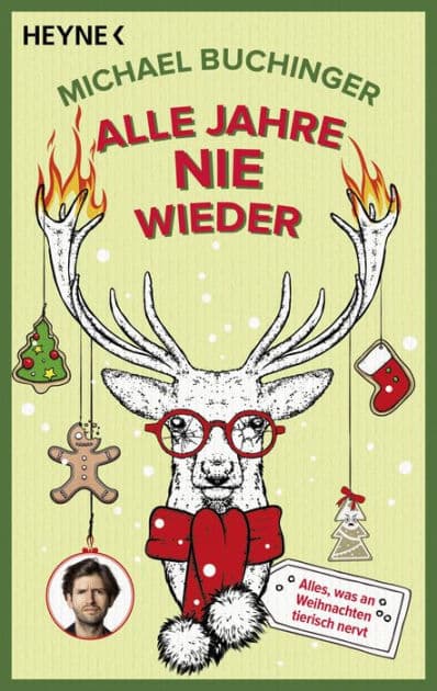 Alle Jahre NIE wieder: Alles, was an Weihnachten tierisch nervt by Michael Buchinger