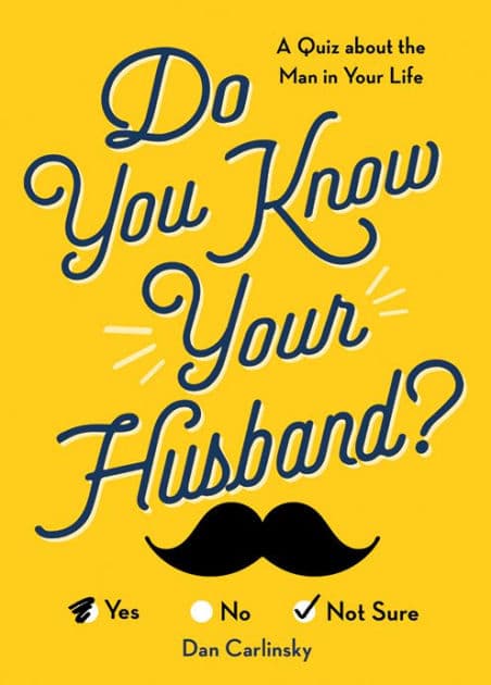 Do You Know Your Husband?: A Quiz about the Man in Your Life by Dan Carlinsky