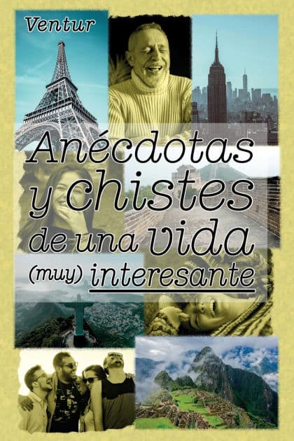 Anécdotas y chistes de una vida (muy) interesante by Ventur