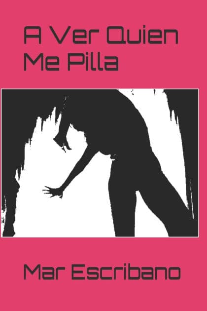 A Ver Quien Me Pilla by Mar Escribano