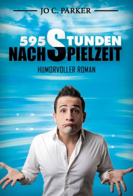 595 Stunden Nachspielzeit - Humorvoller Roman by Marcus Hünnebeck