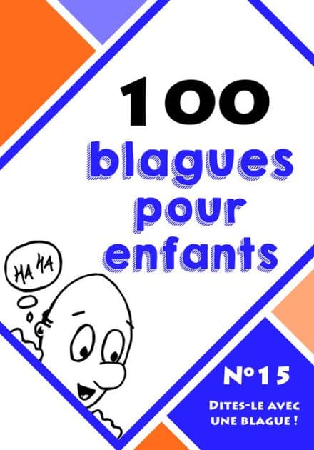 100 blagues pour enfants by Dites-le avec une blague !