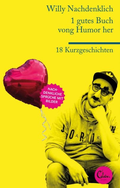 1 gutes Buch vong Humor her: 18 Kurzgeschichten by Willy Nachdenklich