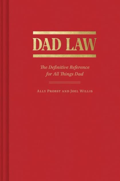 Dad Law: The Definitive Reference for All Things Dad by Ally Probst