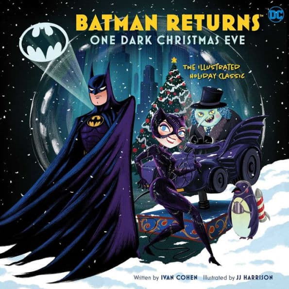 Batman Returns: One Dark Christmas Eve: The Illustrated Holiday Classic by Ivan Cohen