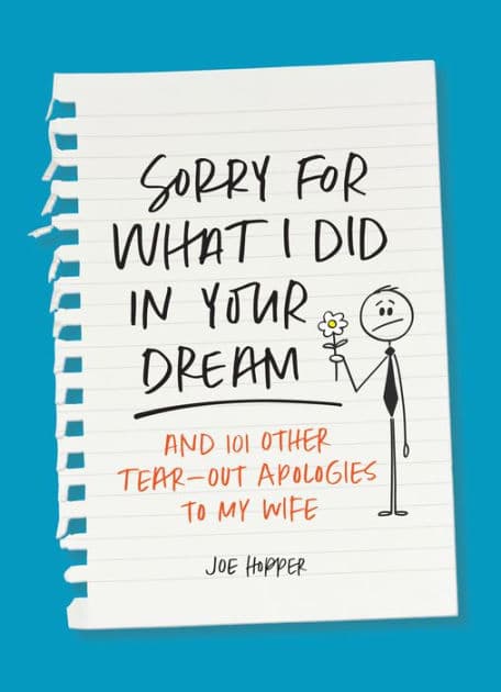 Sorry For What I Did in Your Dream: And 101 Other Tear-Out Apologies to My Wife by Joe Hopper