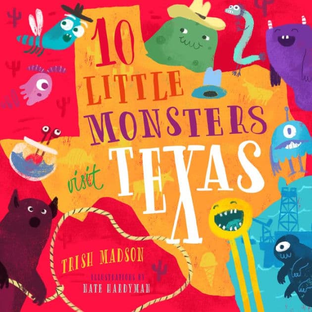 10 Little Monsters Visit Texas by Trish Madson