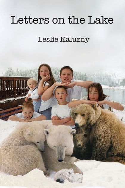 Letters on the Lake by Leslie Kaluzny