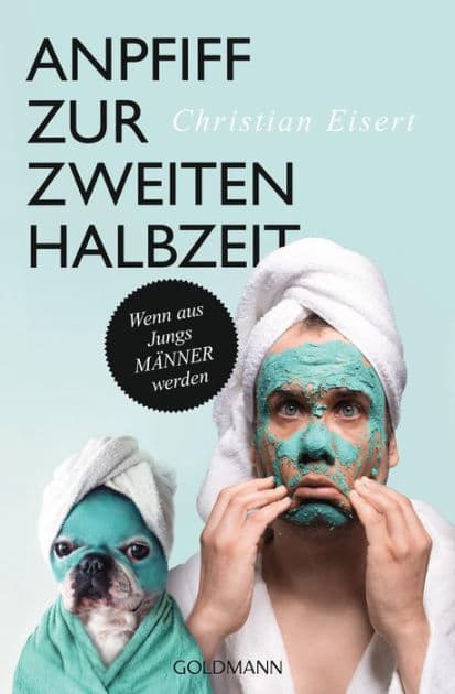 Anpfiff zur zweiten Halbzeit: Wenn aus Jungs MÄNNER werden by Christian Eisert