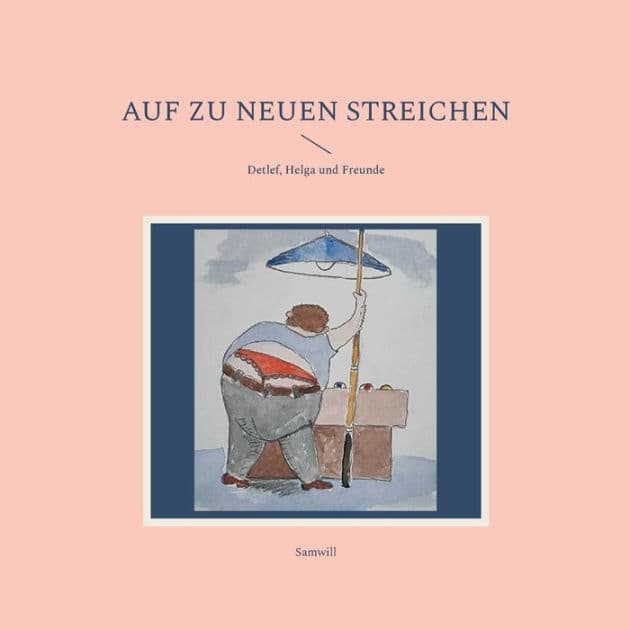 Auf zu neuen Streichen: Detlef, Helga und Freunde by Samuel Wilhelm Benner