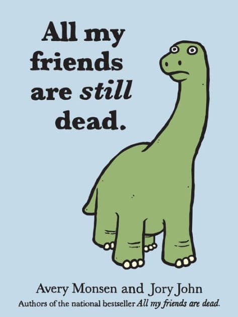 All My Friends Are Still Dead by Avery Monsen