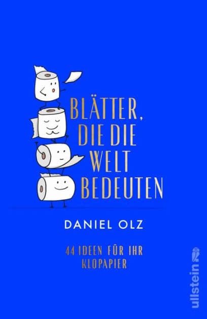 Blätter, die die Welt bedeuten: 44 Ideen für Ihr Klopapier by Daniel Olz
