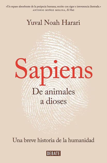 Sapiens: De animales a dioses: Una breve historia de la humanidad (Sapiens: A Brief History of Humankind) by Yuval Noah Harari