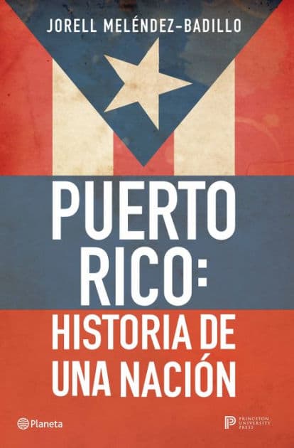 Puerto Rico: Historia de una nación / Puerto Rico: A National History by Jorell Meléndez-Badillo