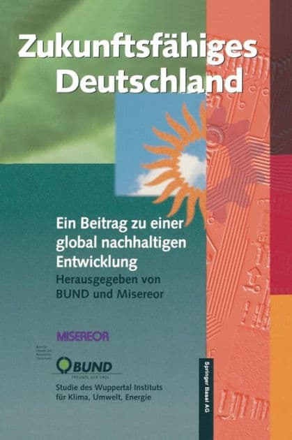 Zukunftsfï¿½higes Deutschland: Ein Beitrag zu einer global nachhaltigen Entwicklung by Reinhard Loske
