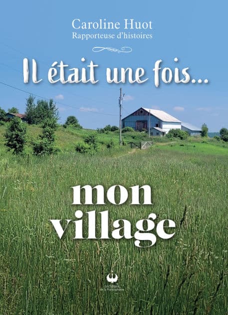 Il était une fois... mon village by Caroline Huot