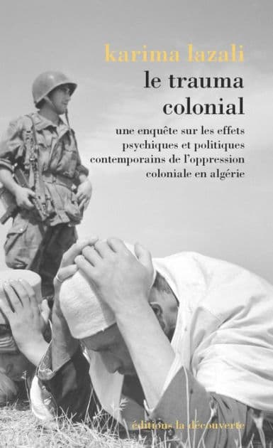 Le trauma colonial by Karima Lazali