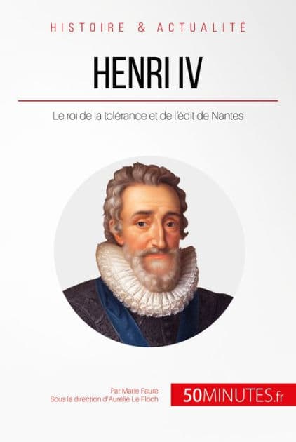 Henri IV: Le roi de la tolérance et de l'édit de Nantes by Marie Fauré