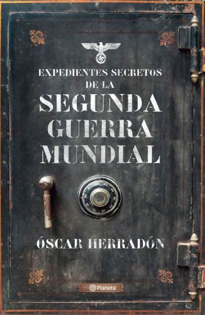 Expedientes secretos de la Segunda Guerra Mundial by scar Herrad n
