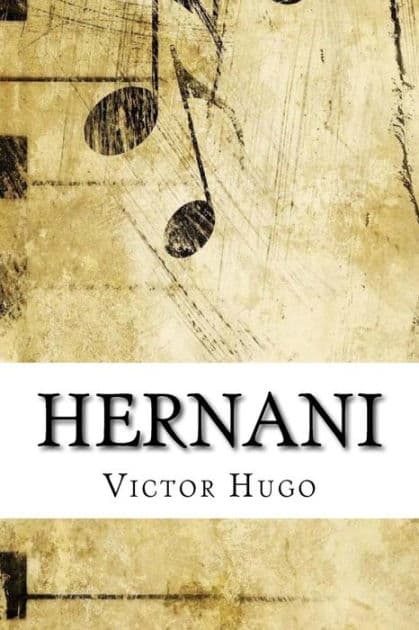Hernani by Victor Hugo