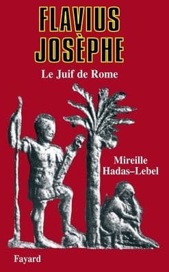 Flavius Josï¿½phe: Le Juif de Rome by Mireille Hadas-Lebel