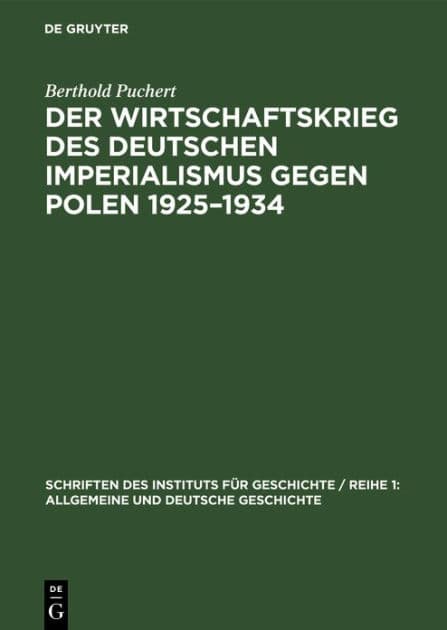 Der Wirtschaftskrieg des Deutschen Imperialismus gegen Polen 1925-1934 by Berthold Puchert