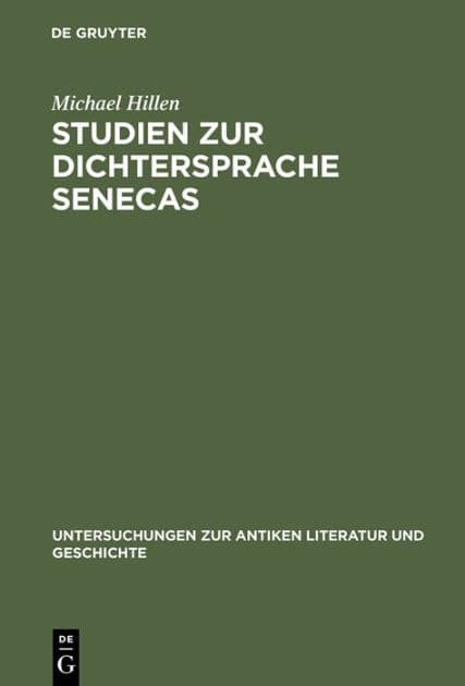 Studien zur Dichtersprache Senecas: Abundanz. Explikativer Ablativ. Hypallage by Michael Hillen