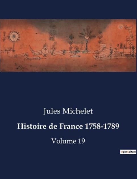 Histoire de France 1758-1789: Volume 19 by Jules Michelet