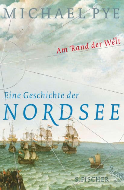 Am Rand der Welt: Eine Geschichte der Nordsee und der Anfänge Europas by Michael Pye