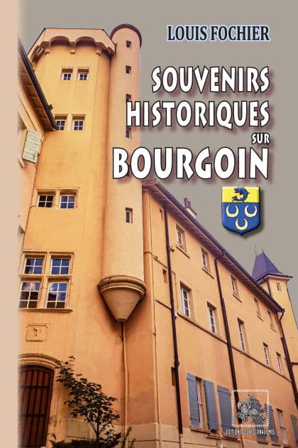 Souvenirs historiques sur Bourgoin by Louis Fochier