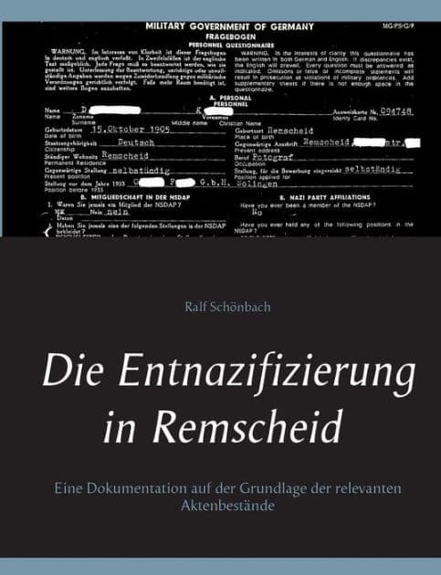 Die Entnazifizierung in Remscheid: Eine Dokumentation auf der Grundlage der relevanten Aktenbestände by Ralf Schïnbach