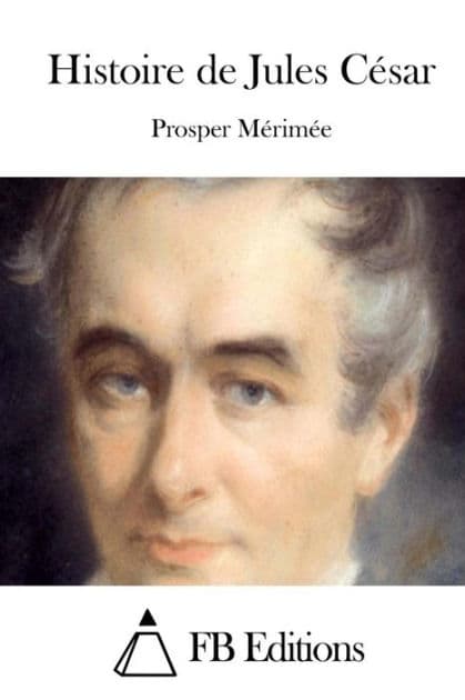Histoire de Jules César by Prosper Merimee