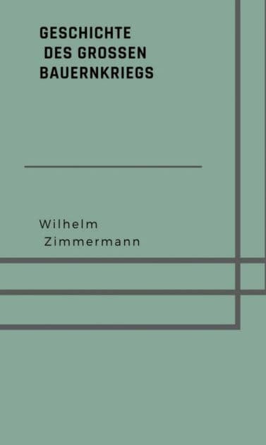 Geschichte des großen Bauernkriegs by Wilhelm Zimmermann